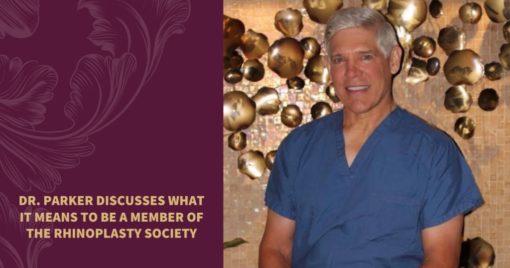 Dr. Parker discusses what it means to be a member of the Rhinoplasty Society.